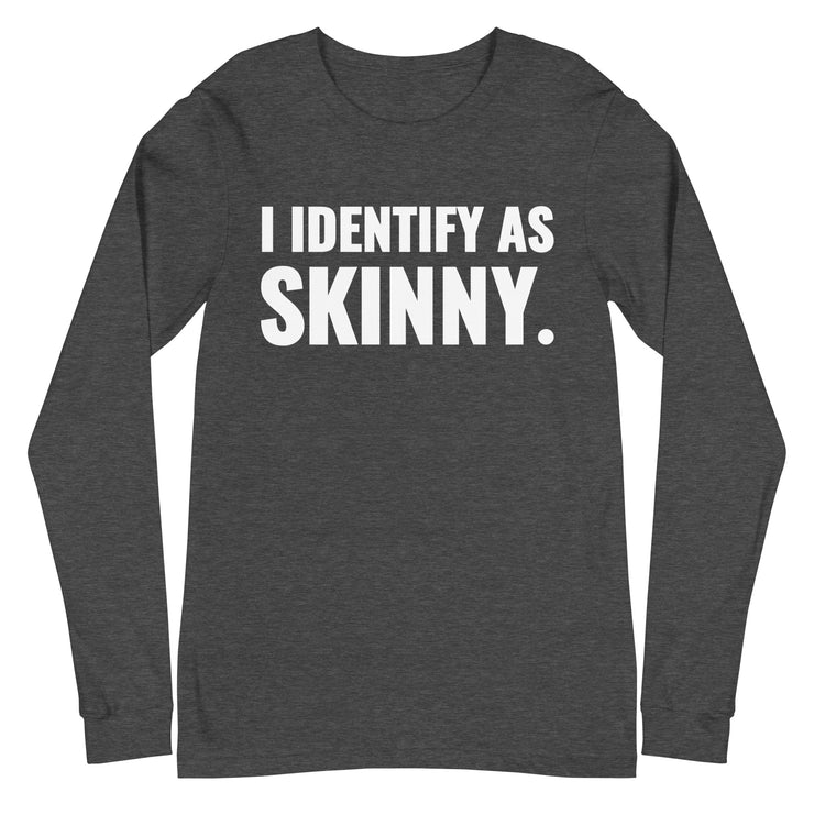 I Identify As Skinny. Grey Heather Sleeve