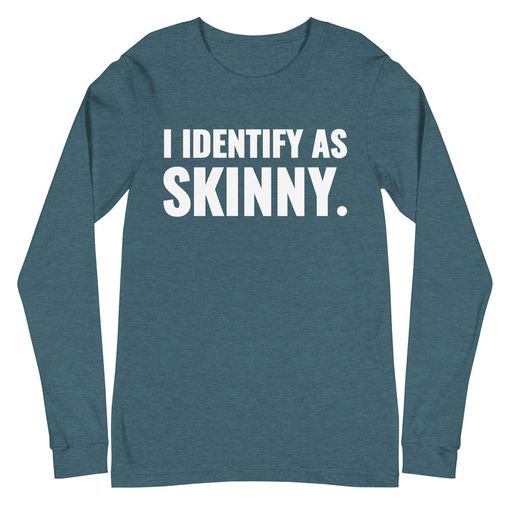 I Identify As Skinny. Teal Sleeve