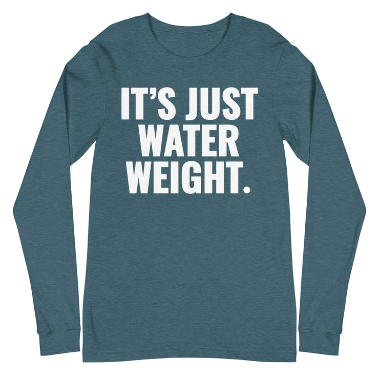It's Just Water Weight. Teal Sleeve