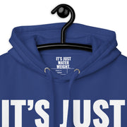 It's Just Water Weight. Royal Hoodie