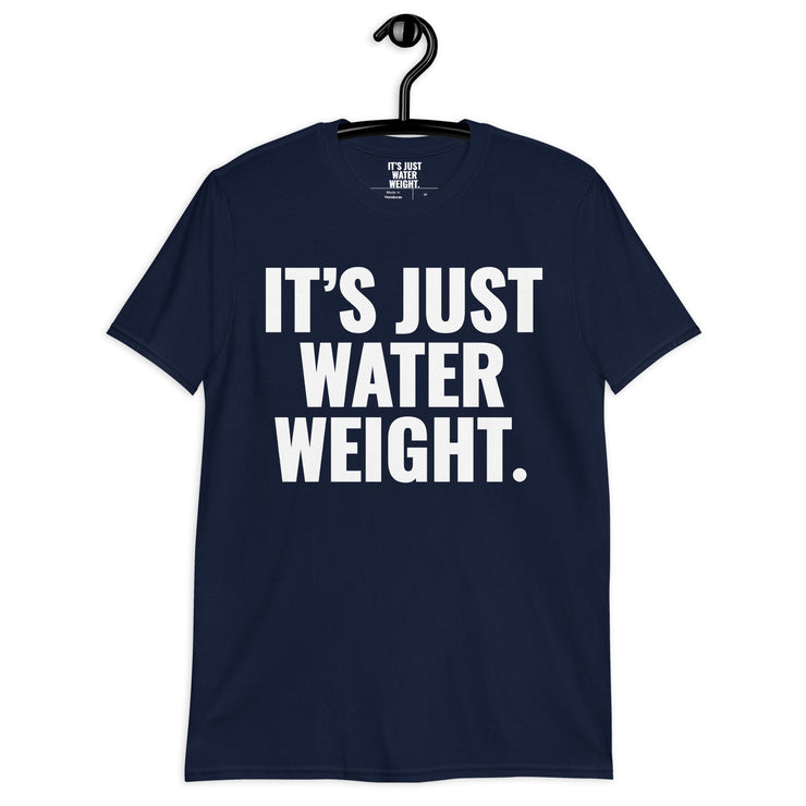 It's Just Water Weight. Navy T-Shirt