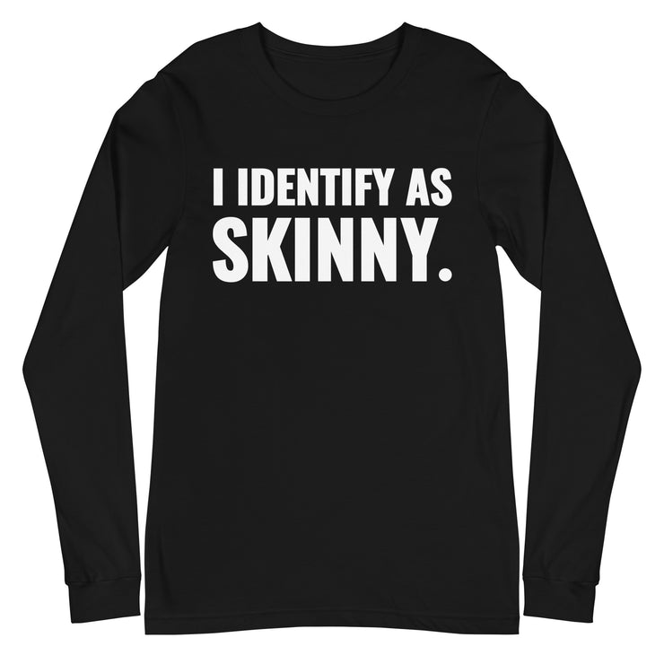 I Identify As Skinny. Black Sleeve