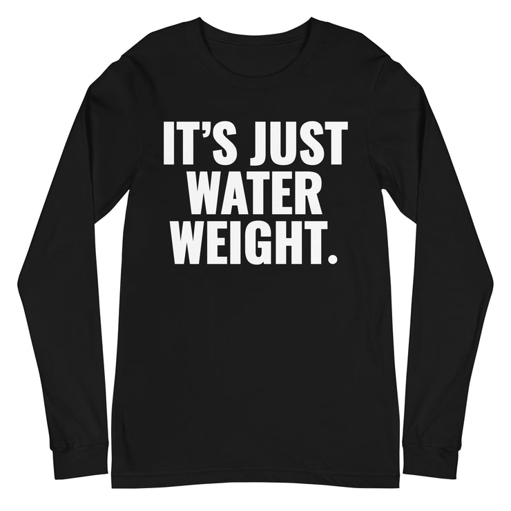 It's Just Water Weight. Black Sleeve