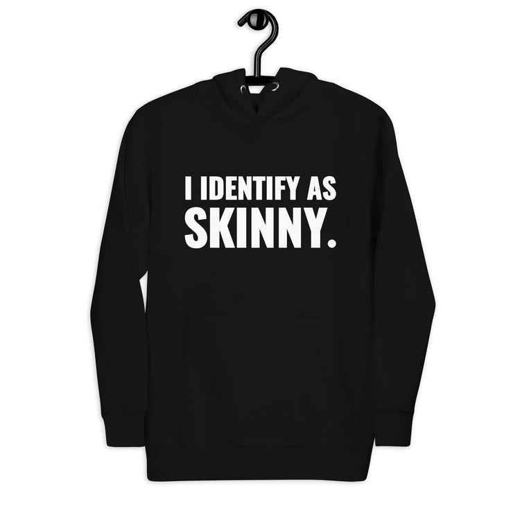 I Identify As Skinny. Black Hoodie