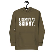 I Identify As Skinny. Army Hoodie