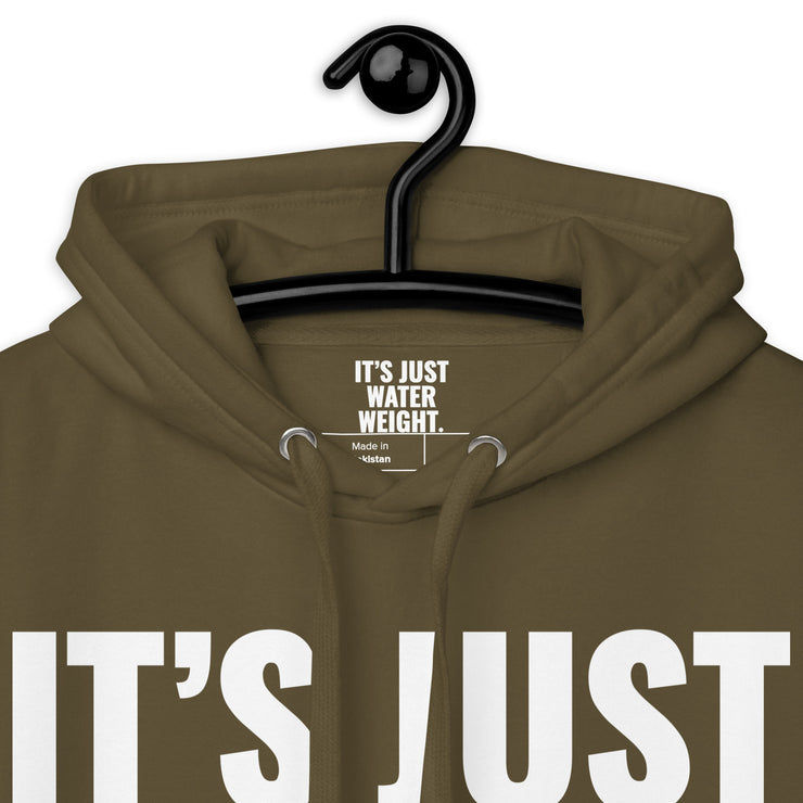 It's Just Water Weight. Army Hoodie