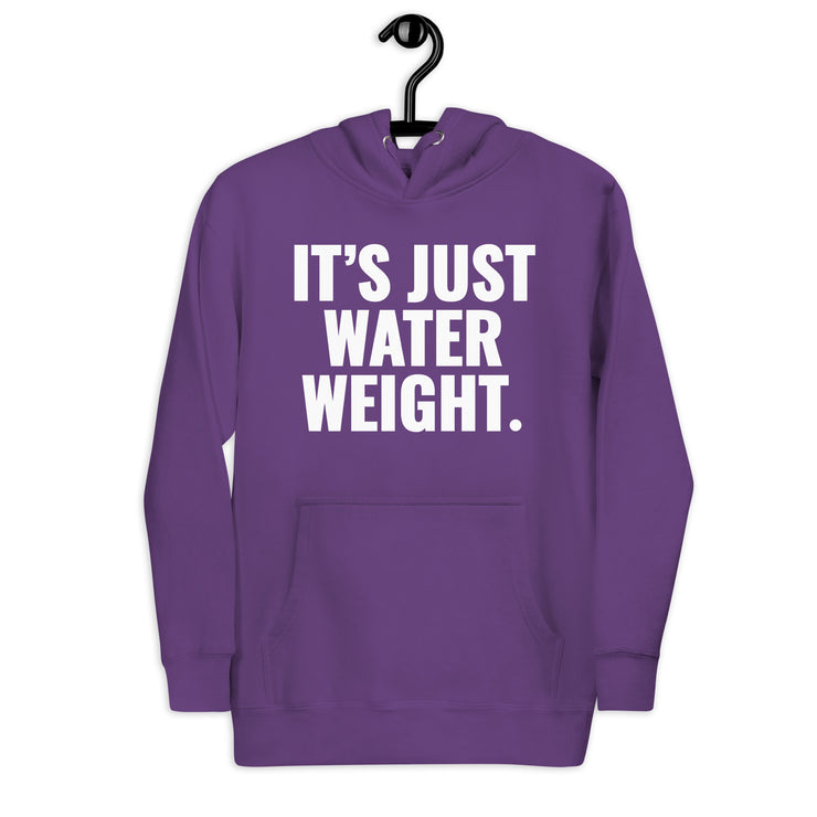 It's Just Water Weight. Purple Hoodie