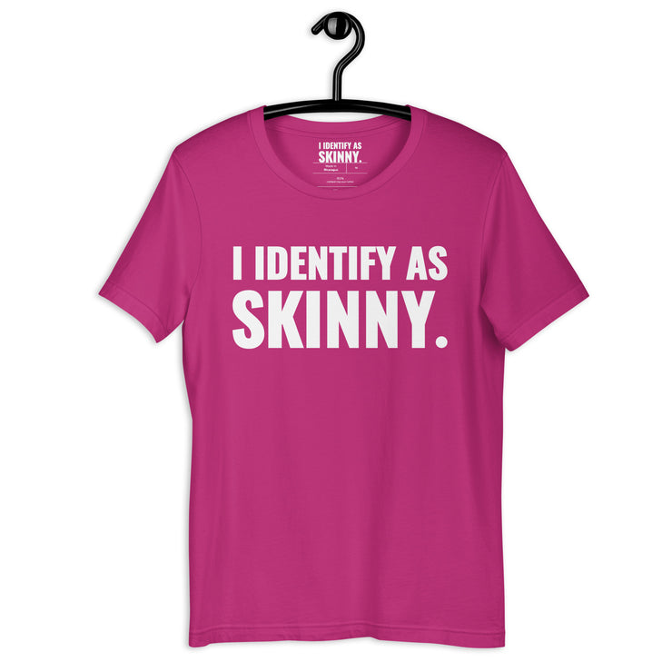 I Identify As Skinny. Berry Tee