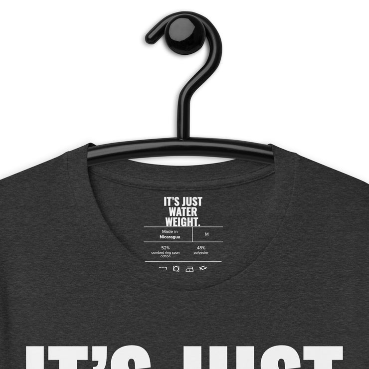 It's Just Water Weight. Grey Heather Tee