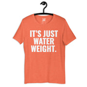 It's Just Water Weight. Orange Heather Tee