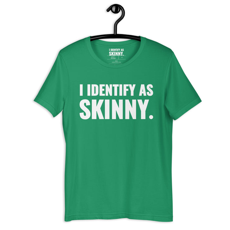 I Identify As Skinny. Green Tee