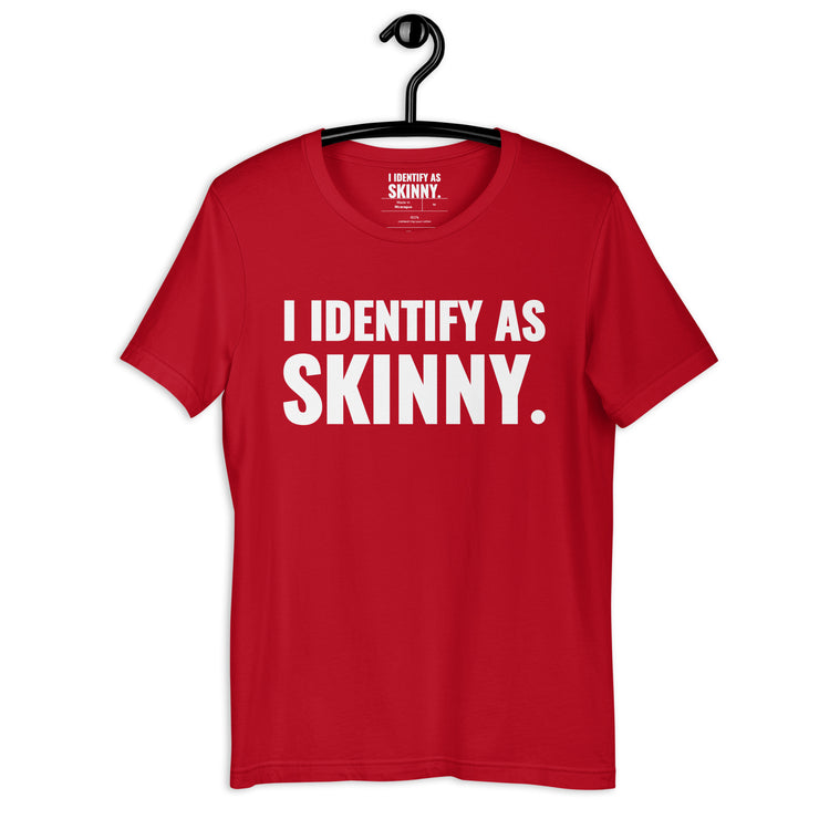 I Identify As Skinny. Red Tee