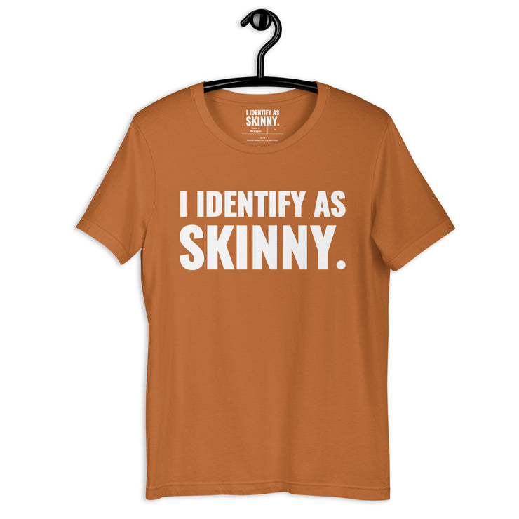 I Identify As Skinny. Toast Tee